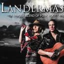 Landermason will perform at the Cheviot Centre next week.