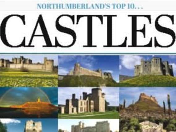 Our Northumberland's Top 10 Castles supplement from last year.