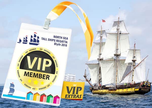 All aboard the Tall Ships VIP Club.