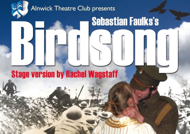 Alnwick Theatre Club is presenting Birdsong this summer.
