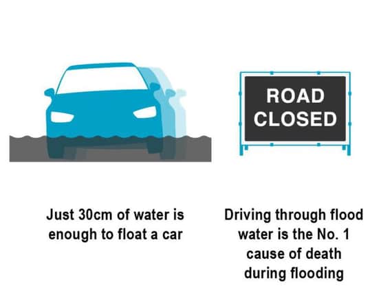 Motorists are being warned not to drive through floodwater.