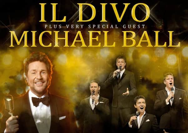 Michael Ball is joining Il Divo in Alnwick this summer.